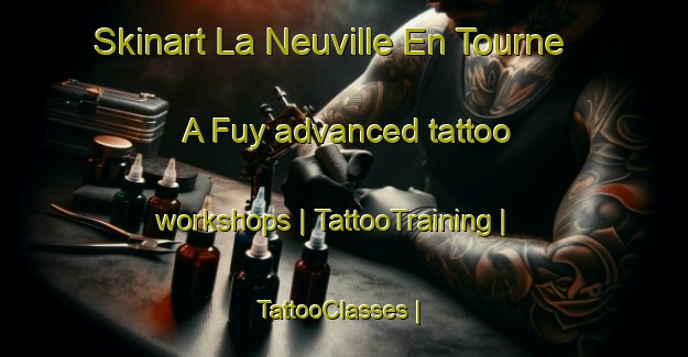 Skinart La Neuville En Tourne A Fuy advanced tattoo workshops | TattooTraining | TattooClasses | SkinartTraining-France